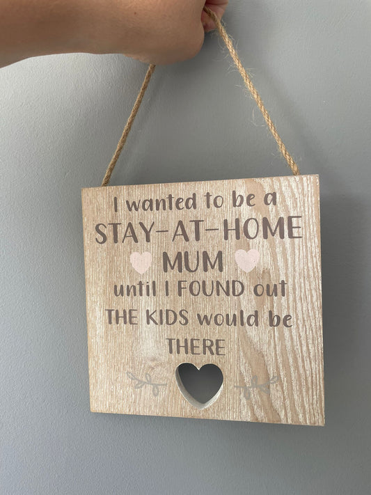 Mum heart cut out plaque - Stay at home