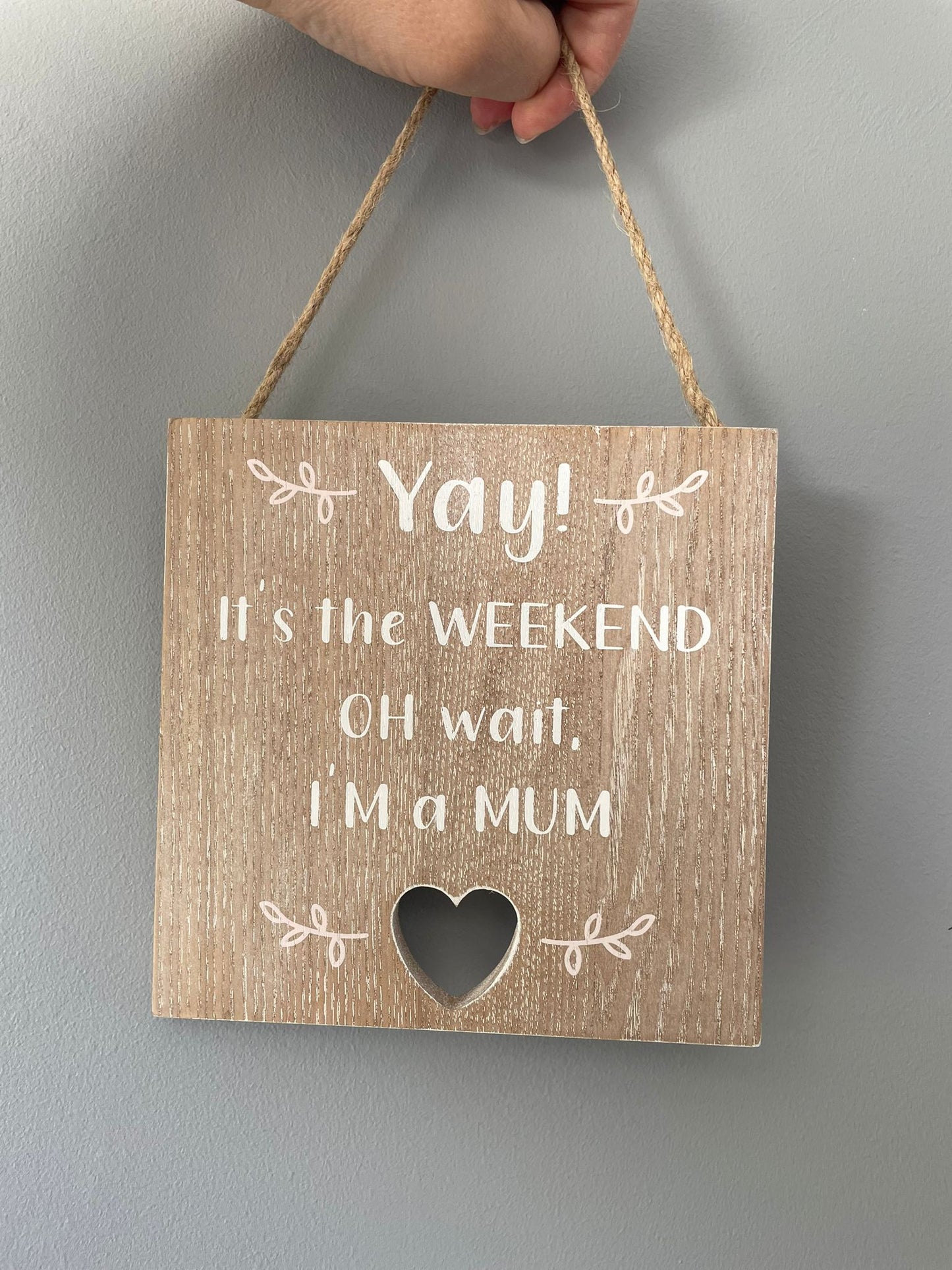 Mum heart cut out plaque - It’s the weekend