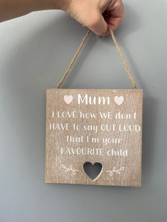 Mum heart cut out plaque - favourite child